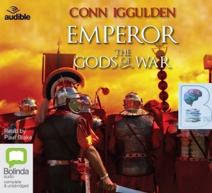 Emperor - The Gods of War written by Conn Iggulden performed by Paul Blake on Audio CD (Unabridged)